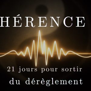 Cohérence 21 – 21 jours pour sortir du dérèglement du corps