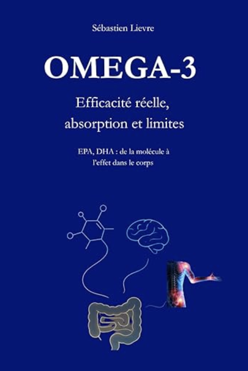 Ebook Oméga 3 Efficacité réelle, absorption et limites