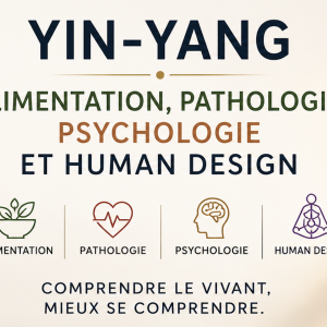 Enseignement – Yin-Yang & Human Design : comprendre les lois du vivant